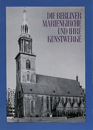 Die Berliner Marienkirche und Ihre Kunstwerke