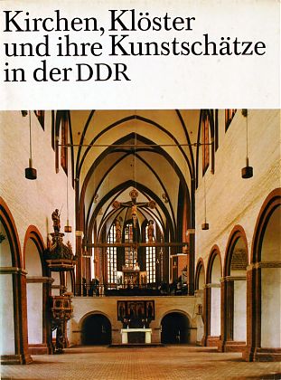 Kirchen, Kl&ouml;ster und ihre Kunstsch&auml;tze in der DDR