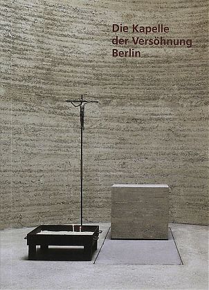 Die Kapelle der Vers&ouml;hnung Berlin