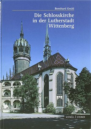 Die Schlosskirche in der Lutherstadt Wittenberg
